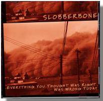 Slobberbone Everything You Thought Was Right Was Wrong Today cover