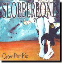 original Slobberbone Crow Pot Pie cover